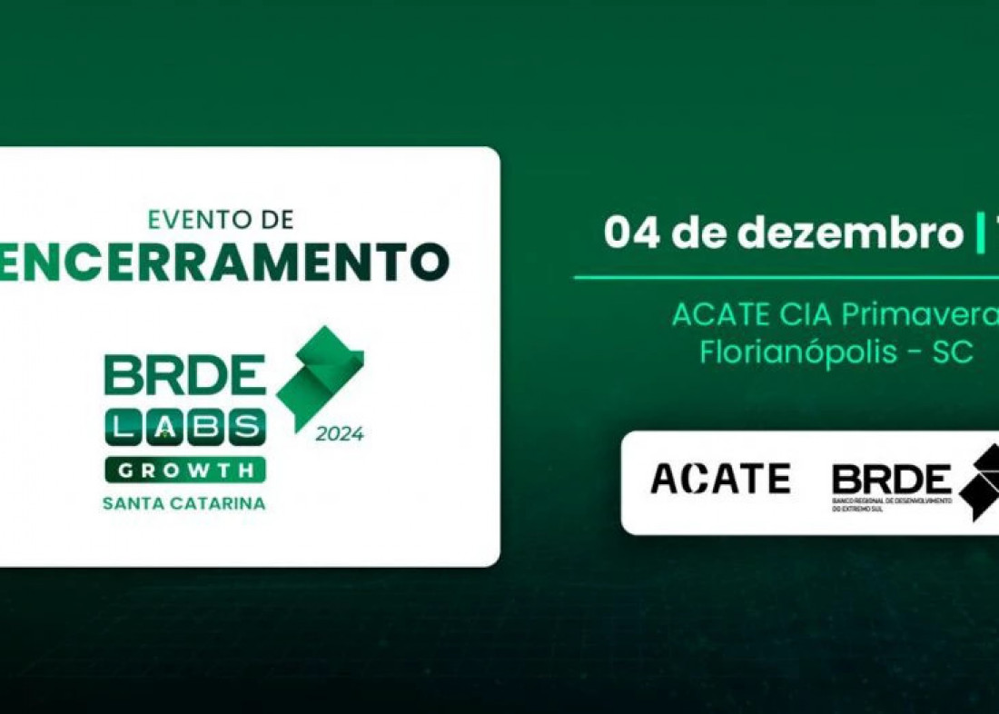 Encerramento do BRDE Labs SC Growth 2024 acontece no dia 4 de dezembro na ACATE