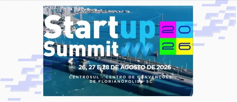 Startup Summit 2026, será realizado entre os dias 26 e 28 de agosto, no CentroSul, em Florianópolis