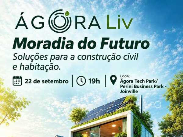 &Aacute;gora LIV, em Joinville, re&uacute;ne tecnologias para constru&ccedil;&atilde;o, efici&ecirc;ncia energ&eacute;tica, sustentabilidade e automa&ccedil;&atilde;o em um ambiente de experimenta&ccedil;&atilde;o e demonstra&ccedil;&atilde;o.